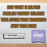 How @VivintHome is helping families prevent children with Autism from wandering away from home