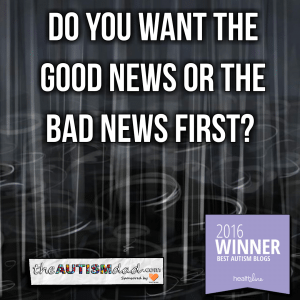 Read more about the article Do you want the good news or the bad news first? 