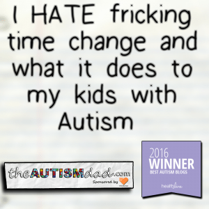 Read more about the article I fricking HATE time change and what it does to my kids with #Autism 