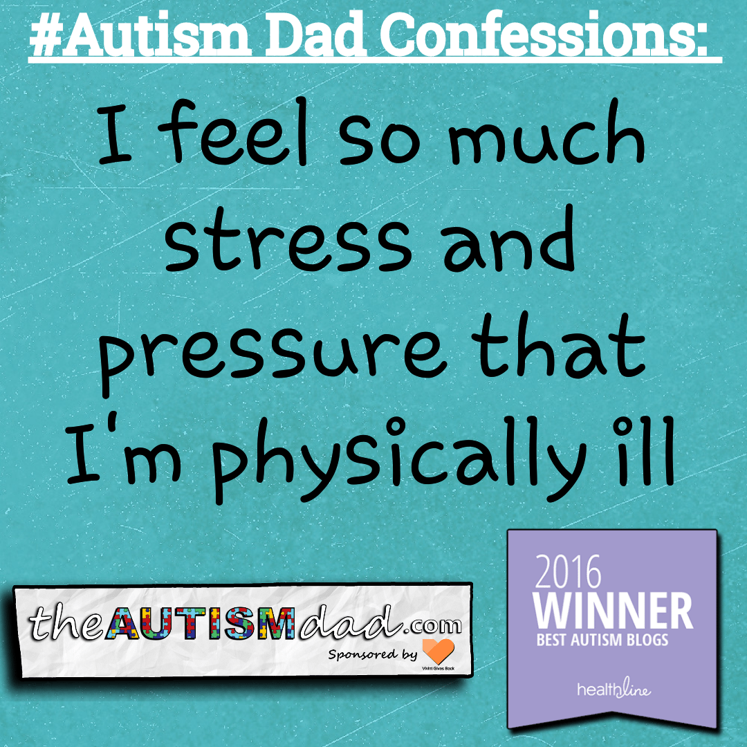 Read more about the article #Autism Dad Confessions: I feel so much stress and pressure that I’m physically ill