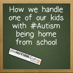Read more about the article How we handle one of our kids with #Autism being home from school