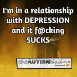 I’m in a relationship with depression and it f@cking sucks