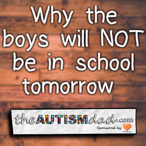 Read more about the article Why the boys will NOT be in school tomorrow 