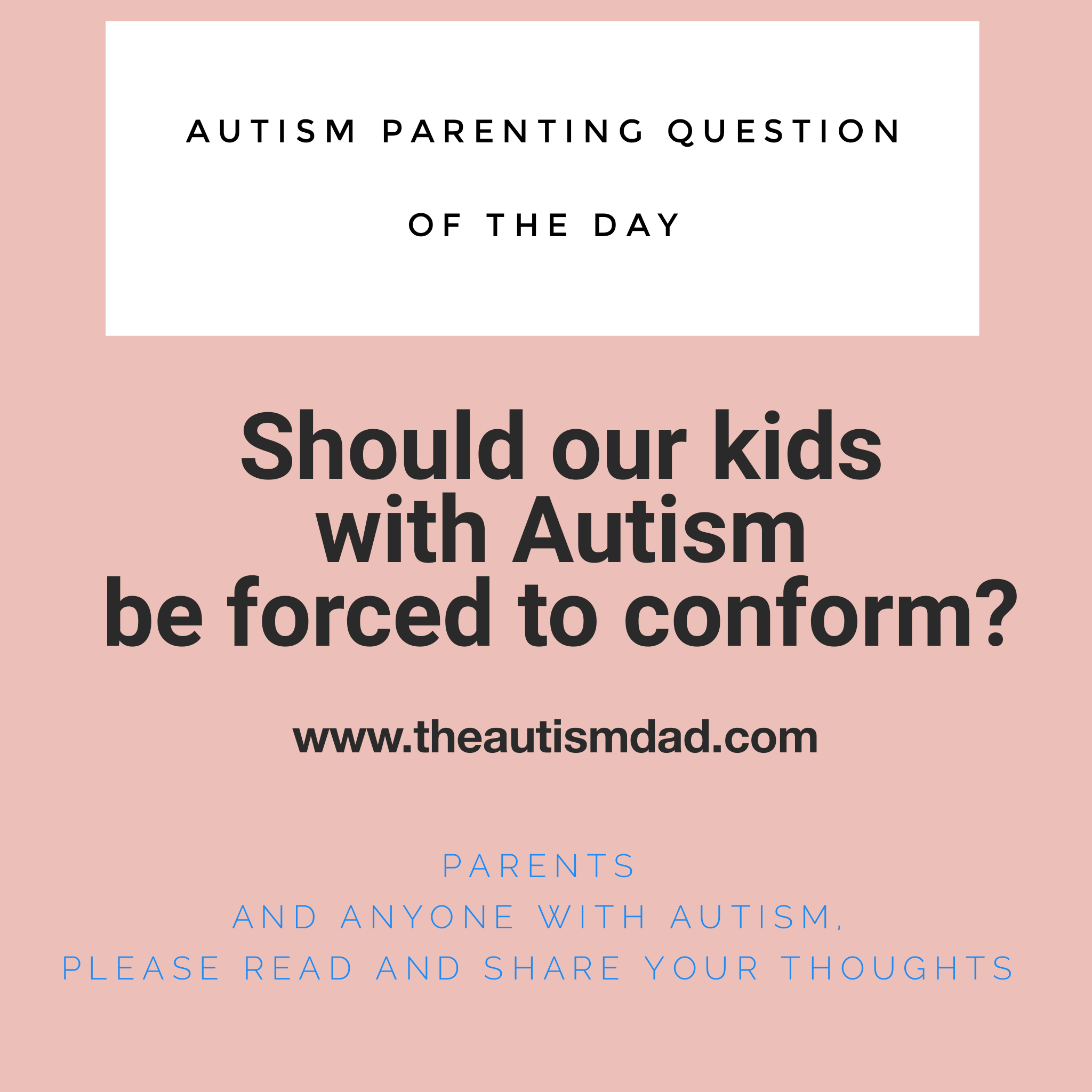 Read more about the article Opinions Wanted: Should our kids with #Autism be forced to conform? 