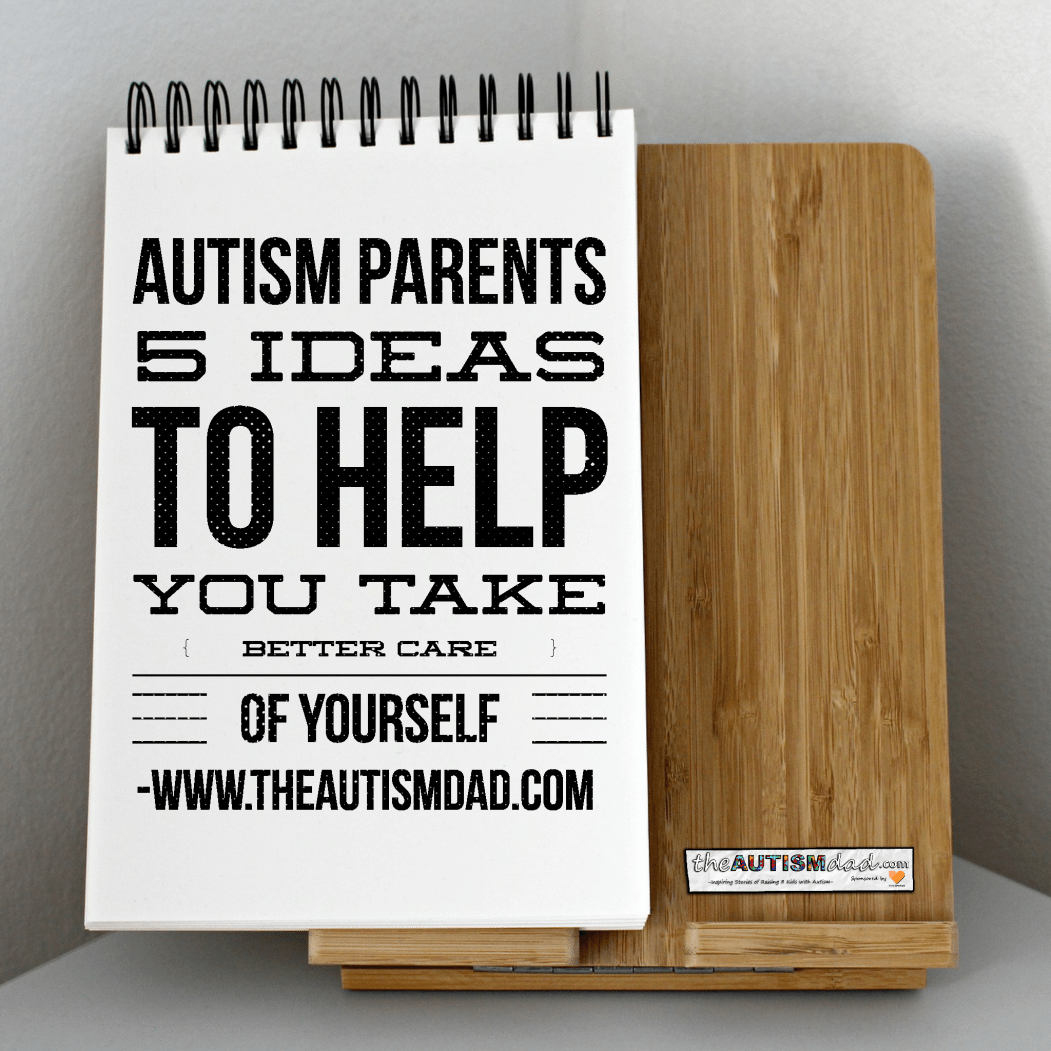 Read more about the article #Autism Parents – 5 ideas to help you take better care of yourself 