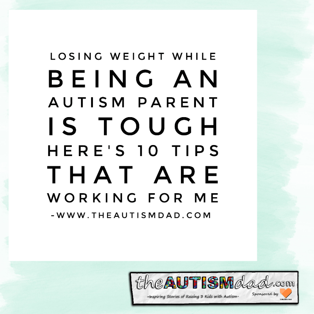 Read more about the article Losing weight while being an #Autism parent is tough – Here’s 10 tips that are working for me