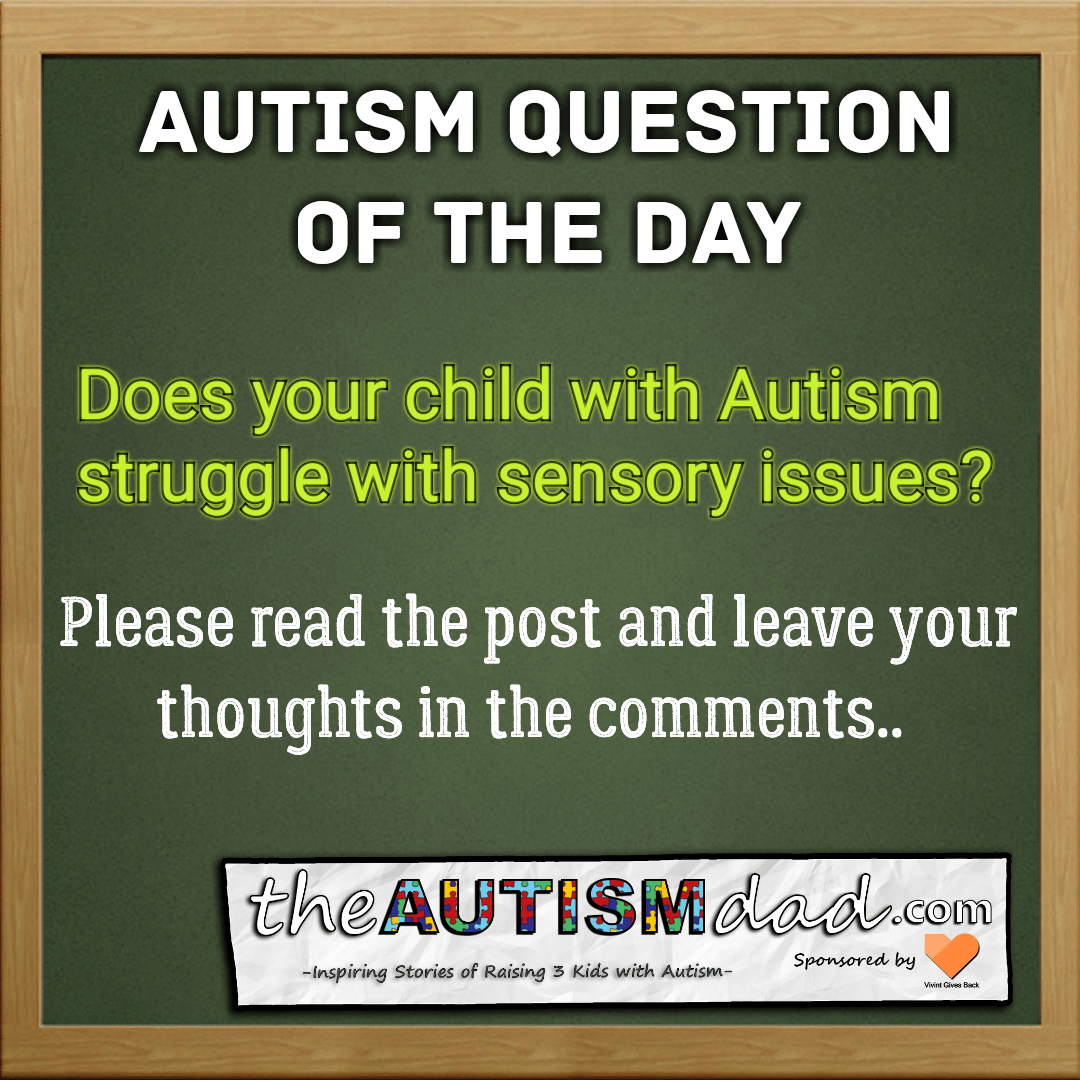 Read more about the article Question of the Day: Does your child with #Autism struggle with Sensory issues? 