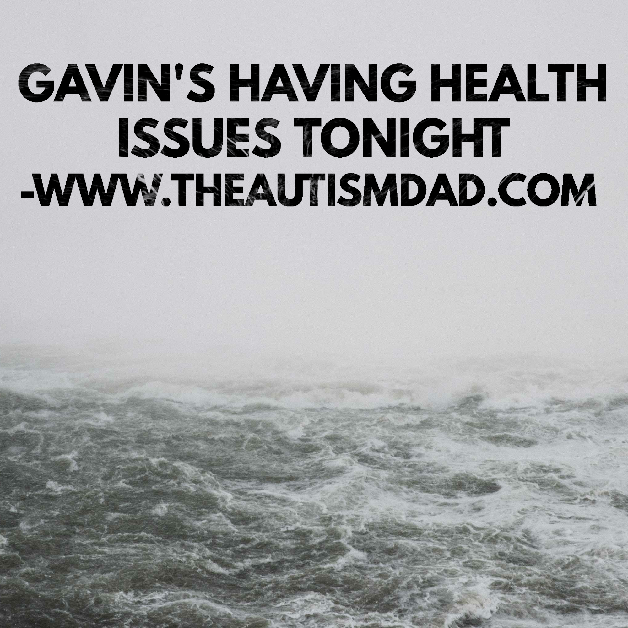 Read more about the article Gavin’s having health issues tonight