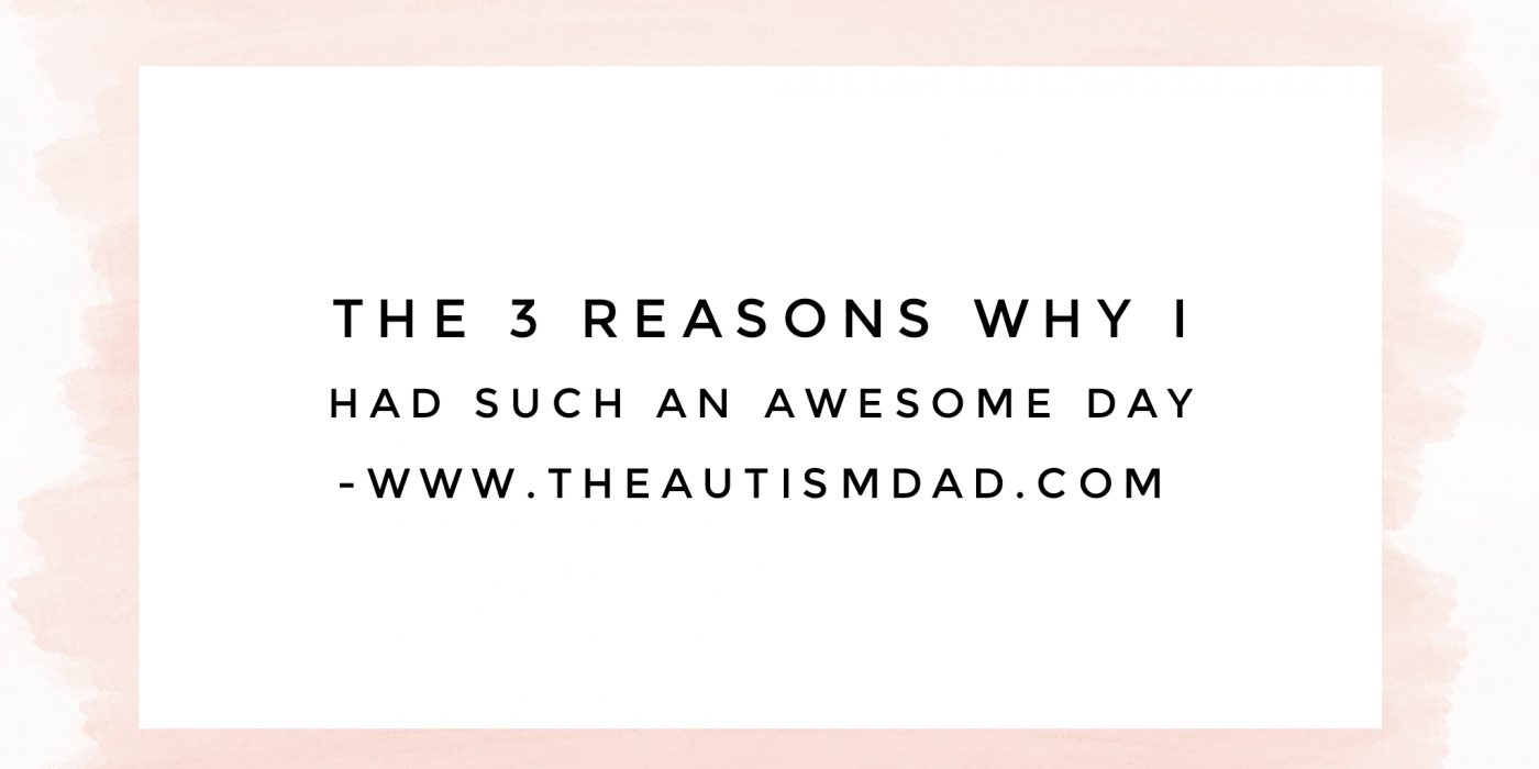 Read more about the article The 3 reasons why I had such an awesome day