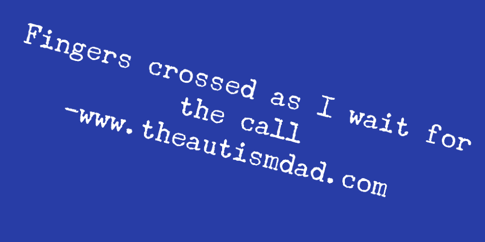 Read more about the article Fingers crossed as I wait for the call