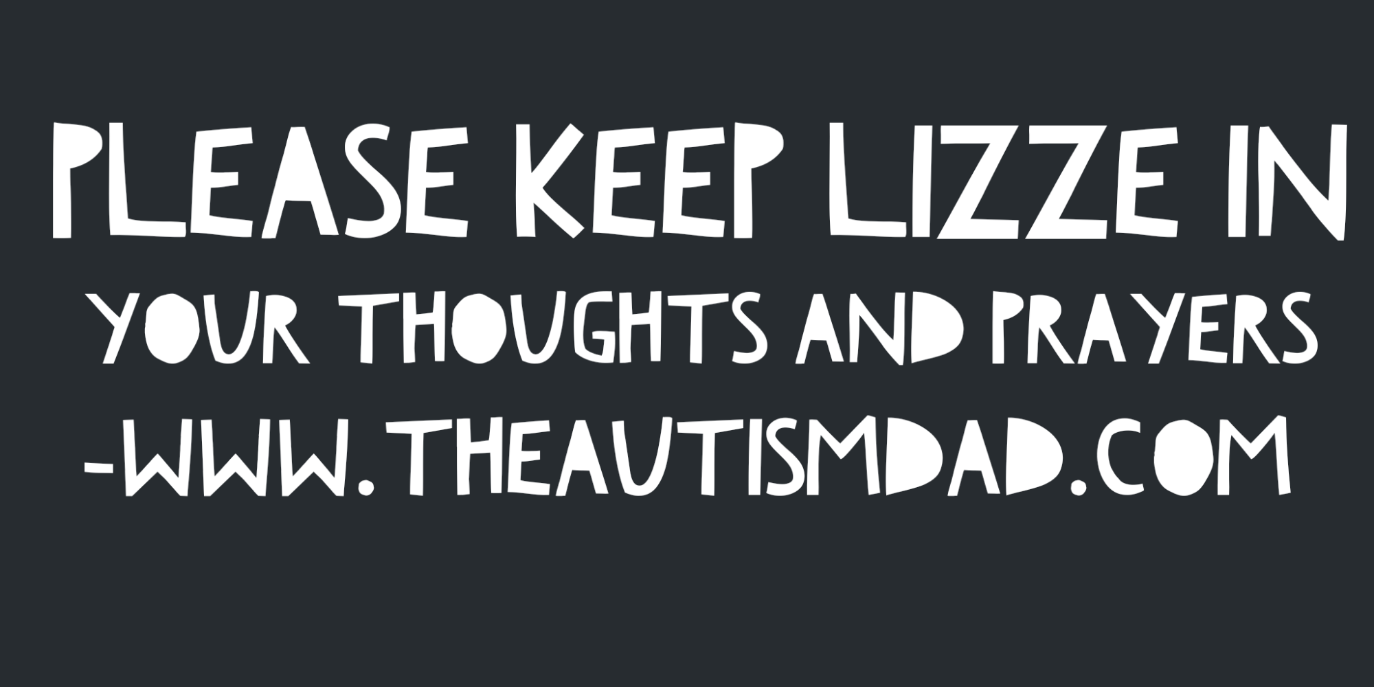 Read more about the article Please keep Lizze in your thoughts and prayers 