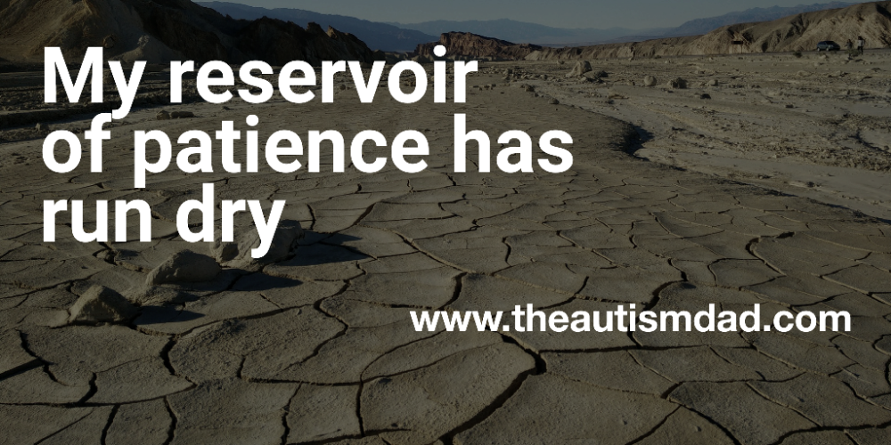 Read more about the article My reservoir of patience has run dry 