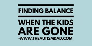 Read more about the article Finding balance when the kids are gone