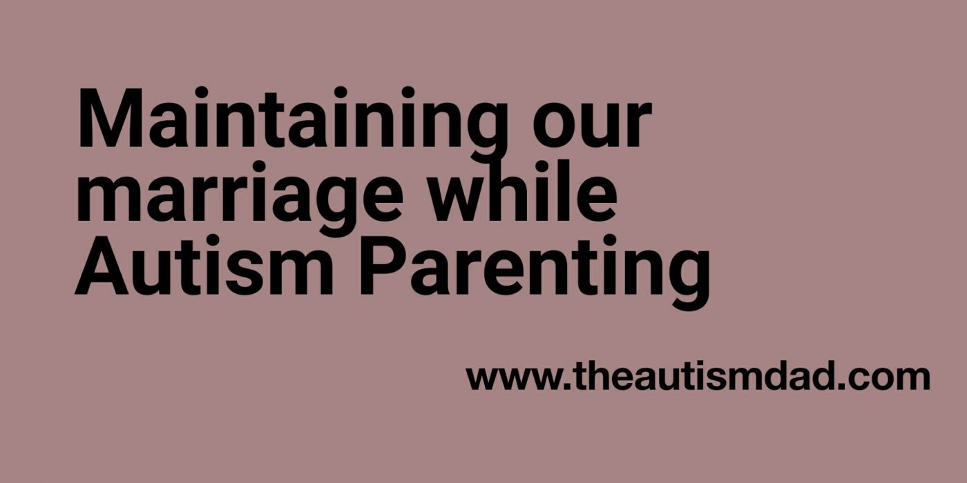 Read more about the article Maintaining our marriage while #Autism #Parenting