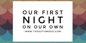 Read more about the article Our first night on our own