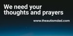We need your thoughts and prayers