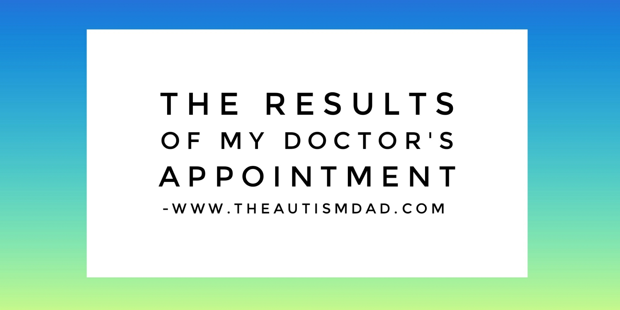 Read more about the article The results of my doctor’s appointment 