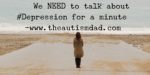 We NEED to talk about #Depression for a minute