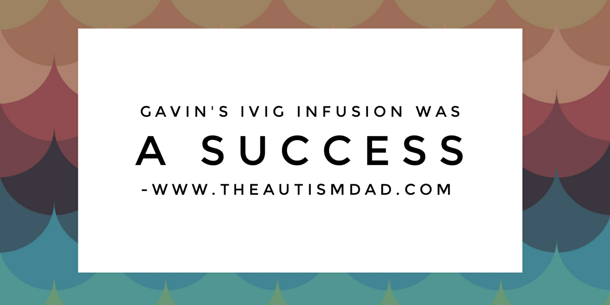Read more about the article Gavin’s IVIG infusion was a success 