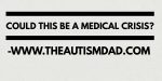 Could this be a medical crisis? 