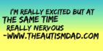 I’m really excited but at the same time really nervous