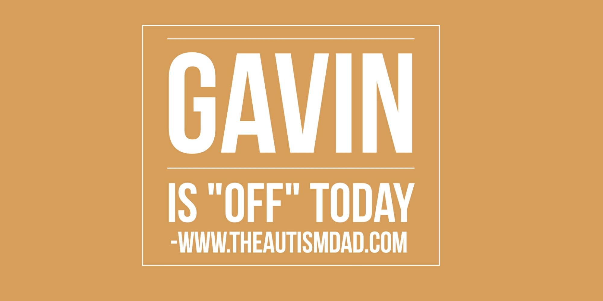 Read more about the article Gavin is “off”  today