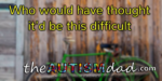 Who would have thought it’d be this difficult