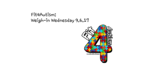 Read more about the article Fit4Autism: Weigh-in Wednesday 9.6.17