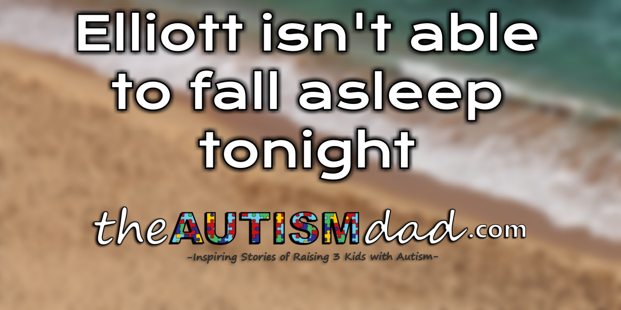 Read more about the article Elliott isn’t able to fall asleep tonight