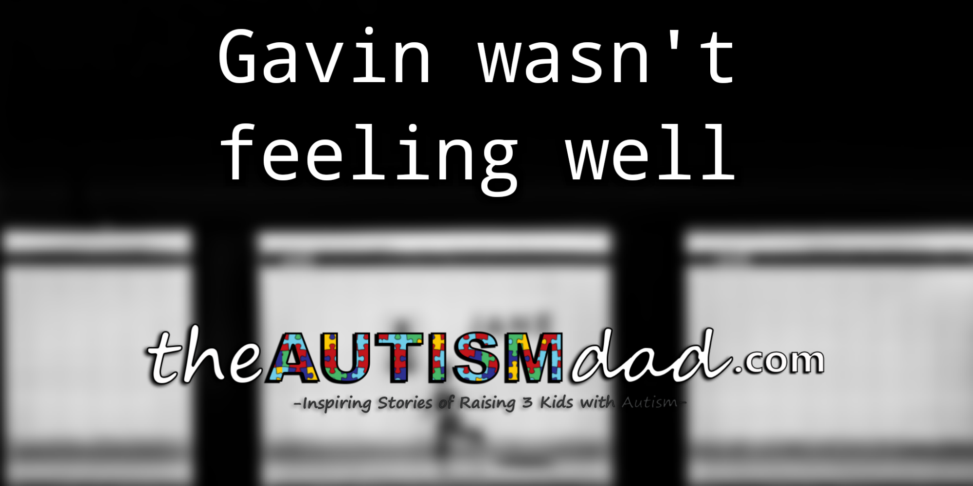 Read more about the article Gavin wasn’t feeling well