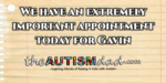 We have am extremely important appointment today for Gavin