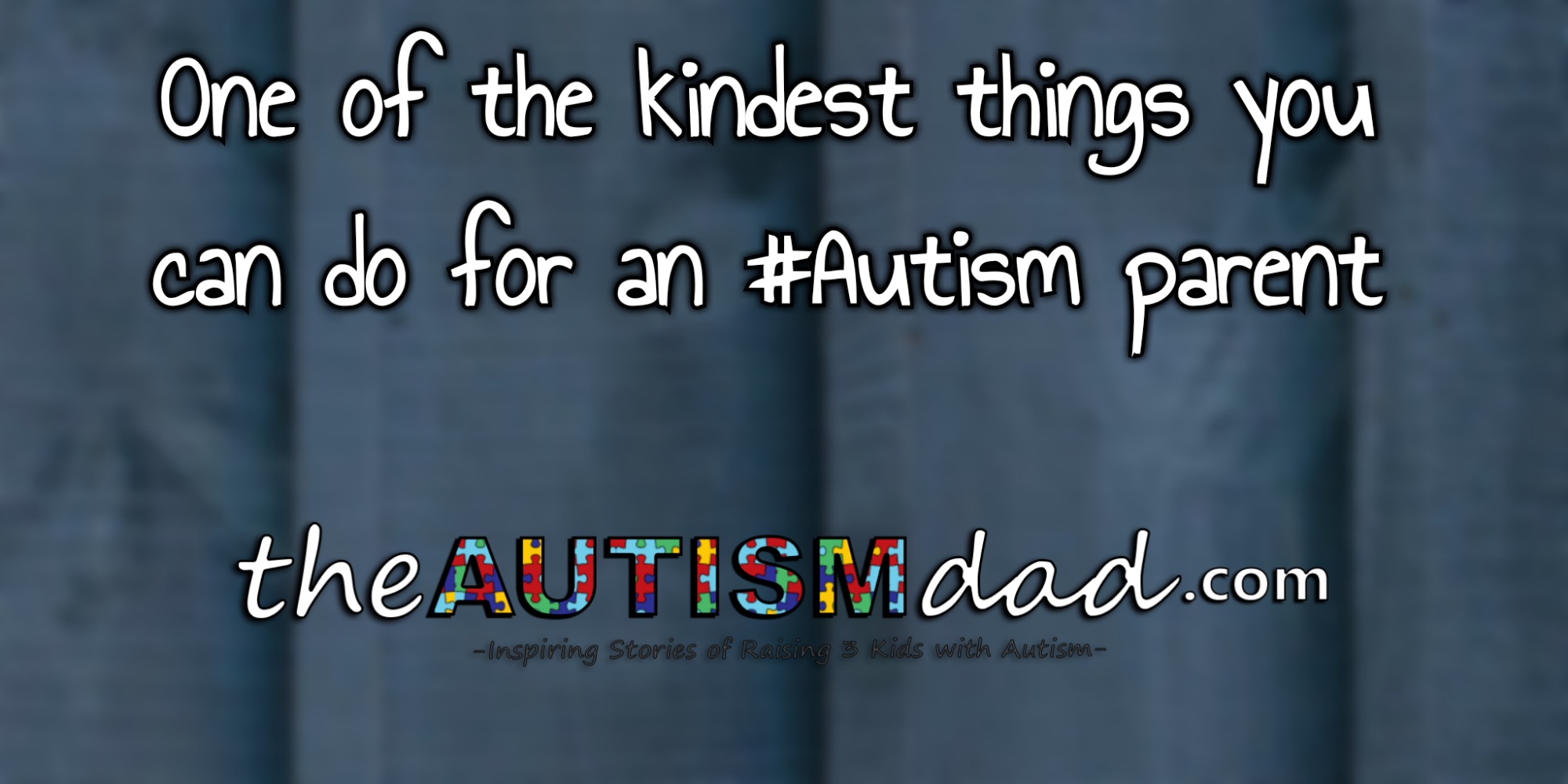 Read more about the article One of the kindest things you can do for an #Autism parent