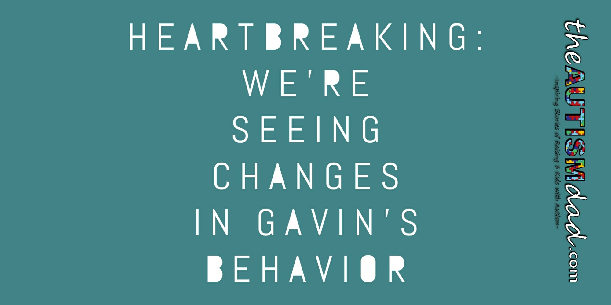 Read more about the article Heartbreaking: We’re seeing changes in Gavin’s behavior