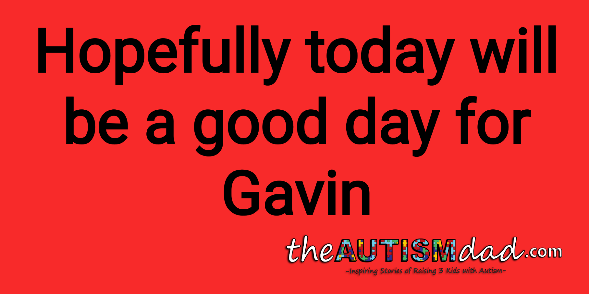 Read more about the article Hopefully today will be a good day for Gavin