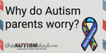 Do you know why #Autism Parents worry so much?