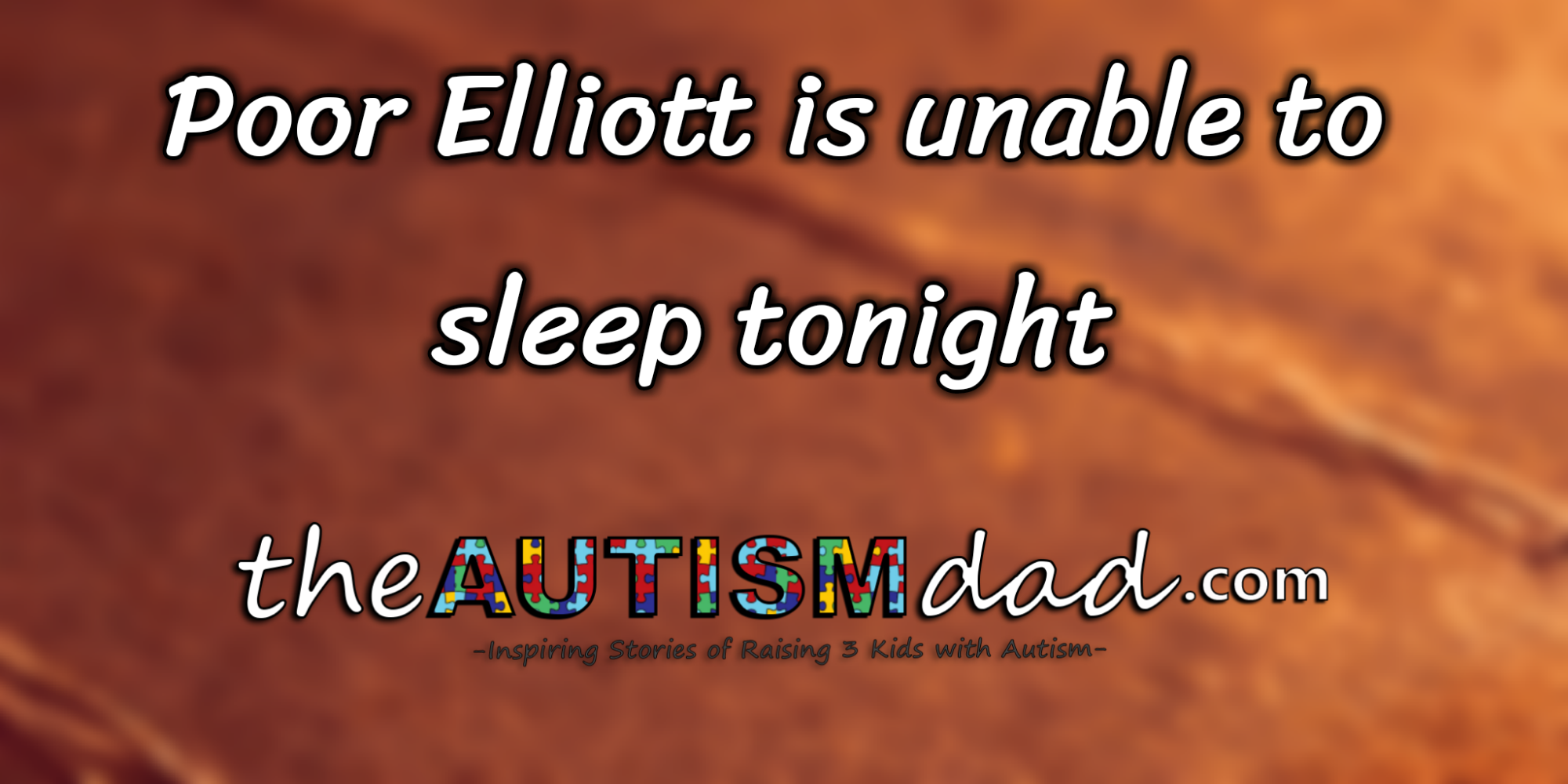 Read more about the article Poor Elliott is unable to sleep tonight