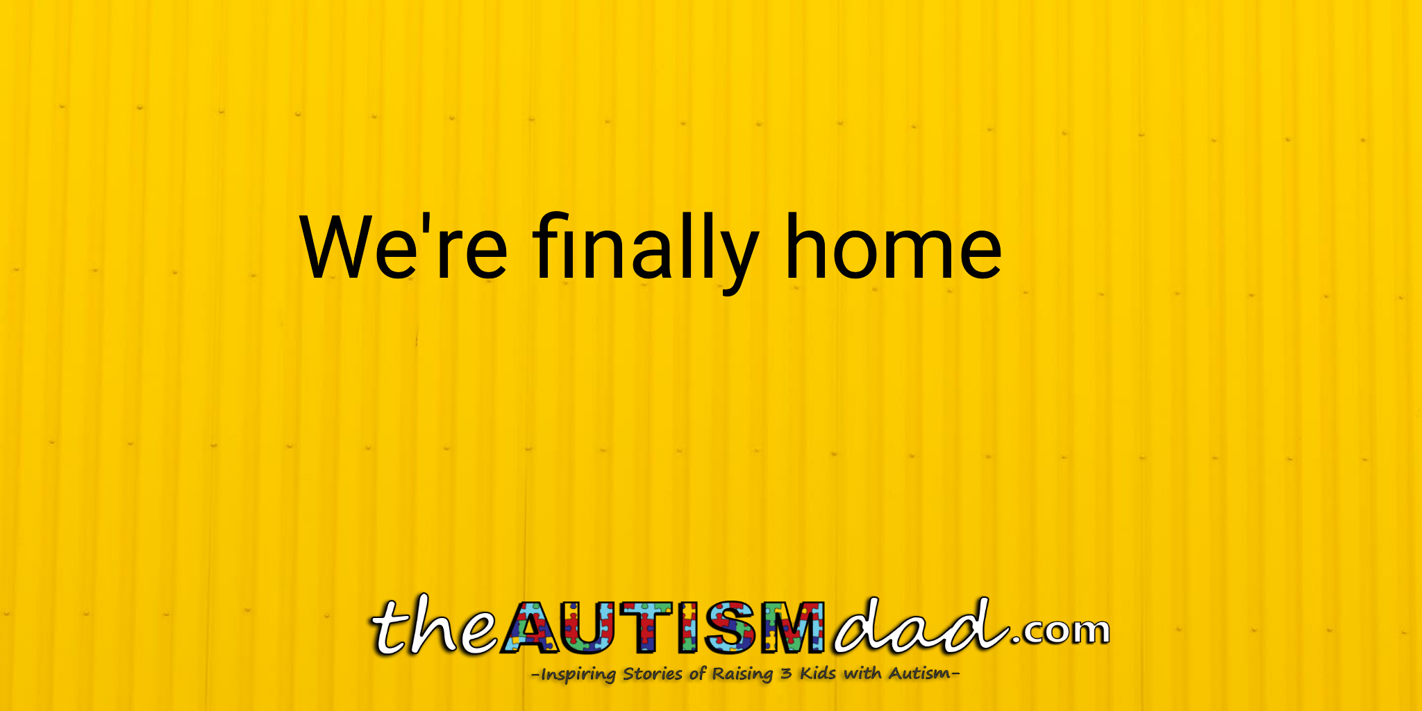 Read more about the article We’re finally home