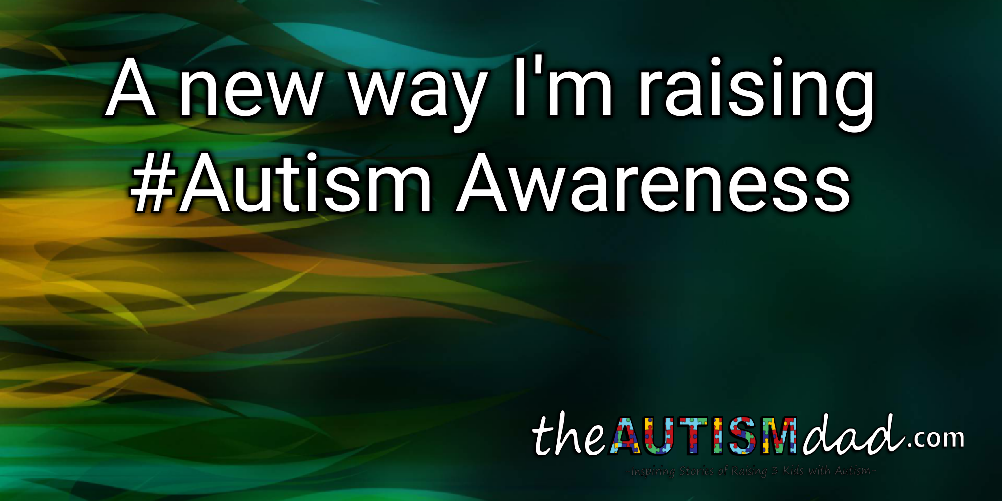 Read more about the article A new way I’m raising #Autism Awareness