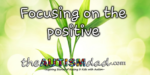 Focusing on the positive