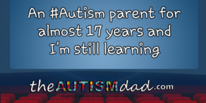 Read more about the article An #Autism parent for almost 17 years and I’m still learning