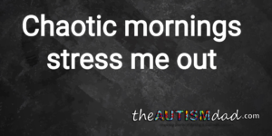 Read more about the article Chaotic mornings stress me out