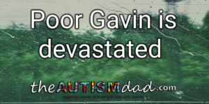 Read more about the article Poor Gavin is devastated