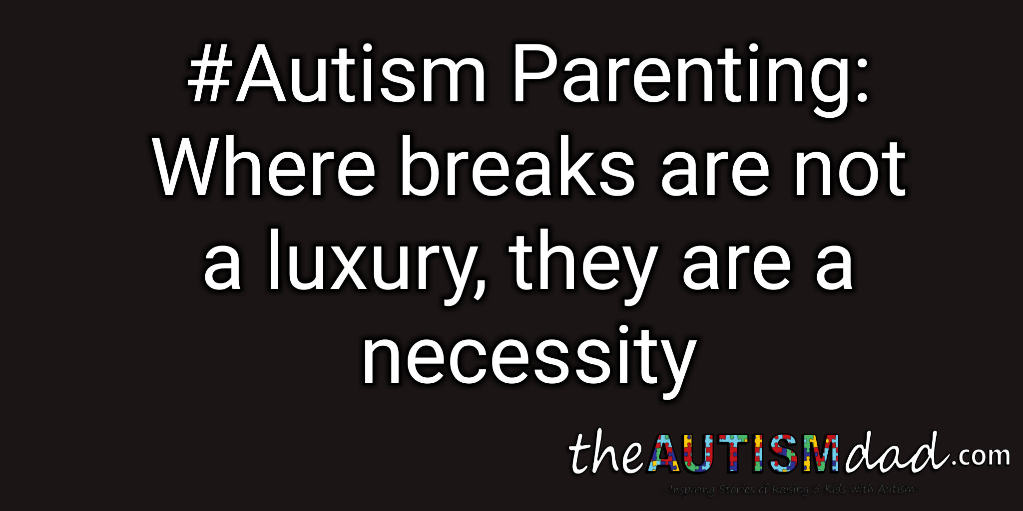 Read more about the article #Autism Parenting: Where breaks are not a luxury, they are a necessity