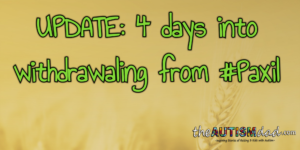 Read more about the article UPDATE: 4 days into withdrawaling from #Paxil