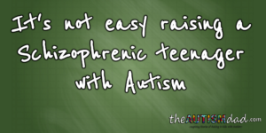 Read more about the article It’s not easy raising a #Schizophrenic teenager with #Autism