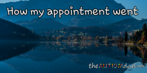Read more about the article How my appointment went