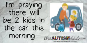 Read more about the article I’m praying there will be 2 kids in the car this morning