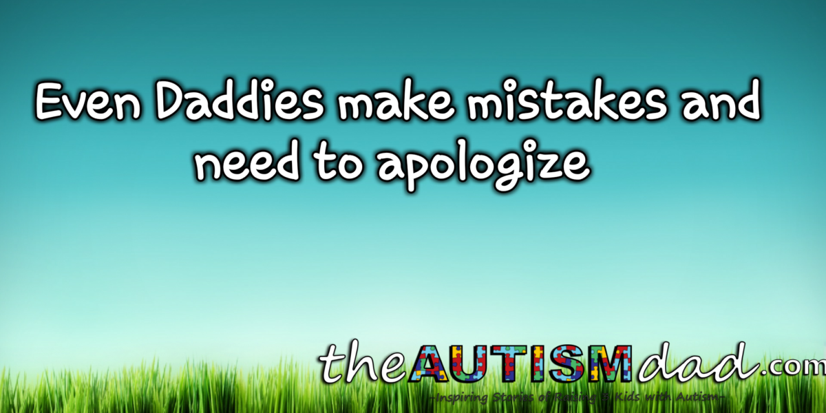 Read more about the article Even Daddies make mistakes and need to apologize