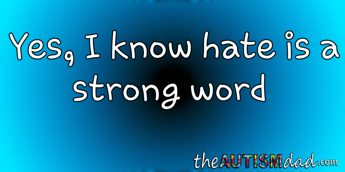 Read more about the article Yes, I know hate is a strong word