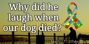 Read more about the article Why did he laugh when our dog died?